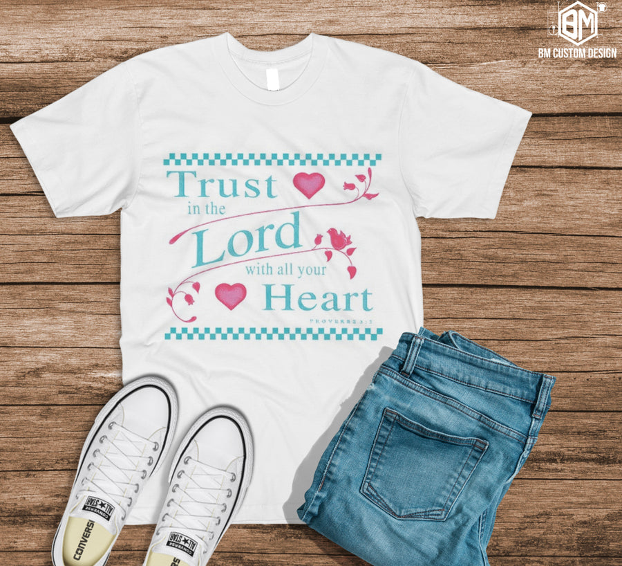 Trust the Lord with All Your Heart - BM Custom Design