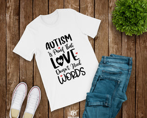 Autism Is Proof that Love Dont Need Words - BM Custom Design