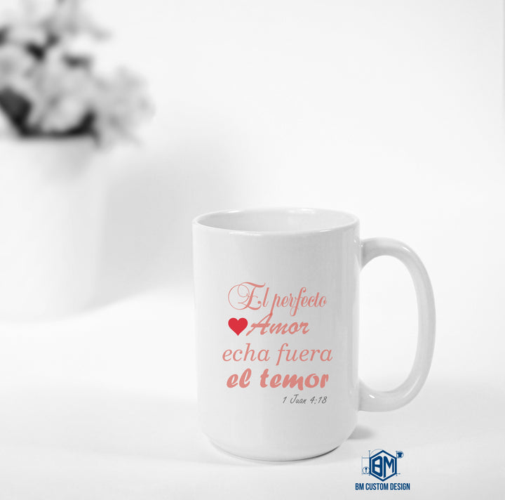 El perfecto Amor Echa Fuera Todo Temor 1 Juan 4 18 - BM Custom Design