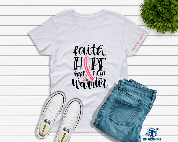 Faith Hope Love Fight Warrior Cancer with Message - BM Custom Design