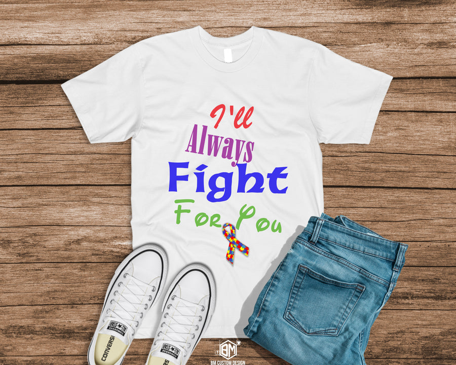 I'll Always Fight For You - BM Custom Design