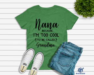 Too Cool to Be Called Grandma - BM Custom Design